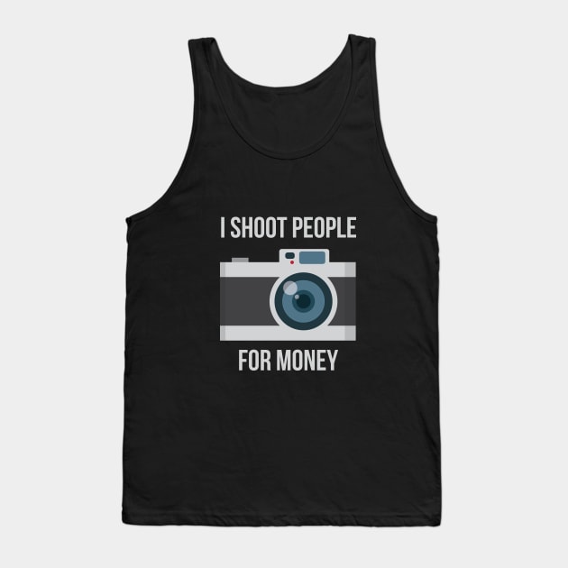 I shoot people for money Tank Top by b34poison